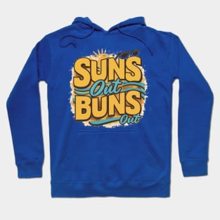 Suns Out Buns Out Hoodie